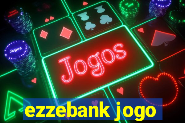 ezzebank jogo